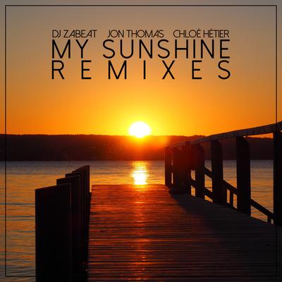 My Sunshine (Dogg Scar Remix) By DJ Zabeat, Jon Thomas, Chloé Hétier, Dogg Scar's cover