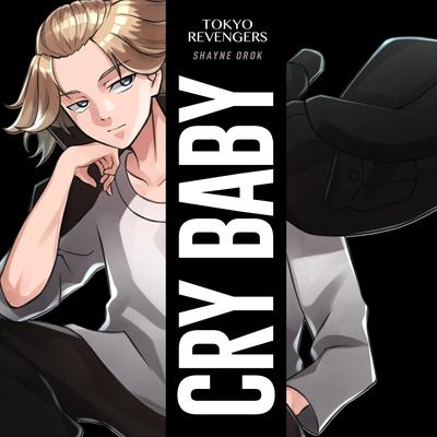 Cry Baby (Tokyo Revengers) By Shayne Orok's cover