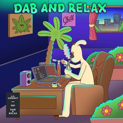 Dab And Relax By Lil Gromit's cover