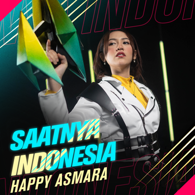 Saatnya Indonesia By Happy Asmara's cover
