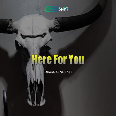 Here For You (Acoustic) By Dimas Senopati, DMSSNPT Studios's cover