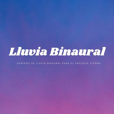 Sonidos De Lluvia Binaural Para El Enfoque Eterno's cover