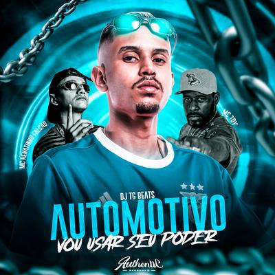 Automotivo Vou Usar Seu Poder By DJ TG Beats, MC Renatinho Falcão, Mc Toy's cover