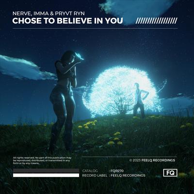 Chose To Believe In You By Nerve, Imma, PRYVT RYN's cover