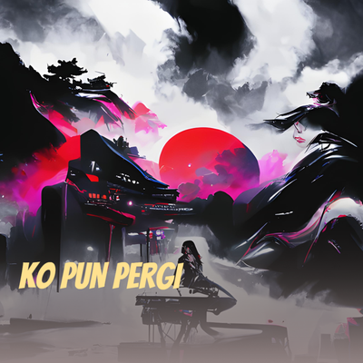 Ko Pun Pergi (Cover)'s cover
