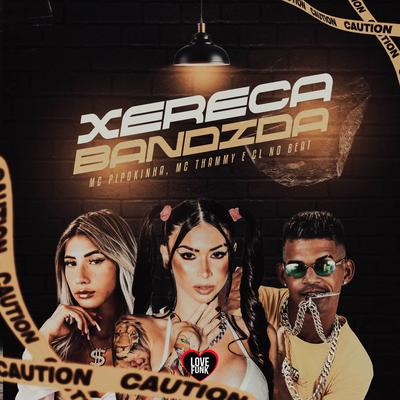 Xereka Bandida By MC Pipokinha, Thammy, cl no beat's cover