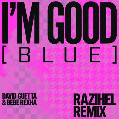 I'm Good (Blue) [feat. David Guetta & Bebe Rexha] [RAIZHELL Remix] By slowed down audioss, Razihel, David Guetta, Bebe Rexha's cover