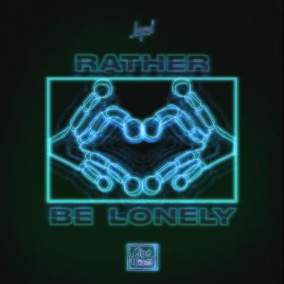 Rather Be Lonely's cover