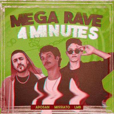 Mega Rave 4 Minutes By DJ LMB, MISSIATTO, DJ Aposan's cover