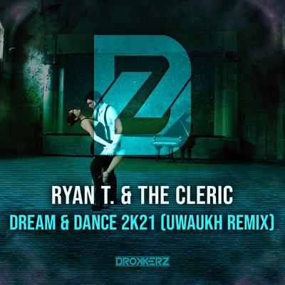 Dream & Dance 2k21 (Uwaukh Remix)'s cover