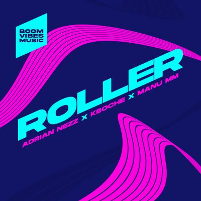 Roller By Manu MM, Adrian Nezz, Kboche's cover