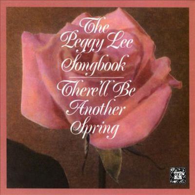 The Peggy Lee Songbook: There'll Be Another Spring's cover