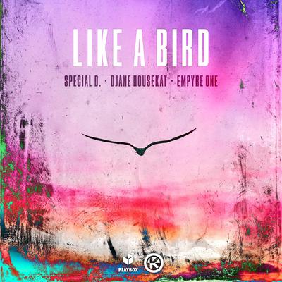 Like a Bird By Special D., DJane HouseKat, Empyre One's cover