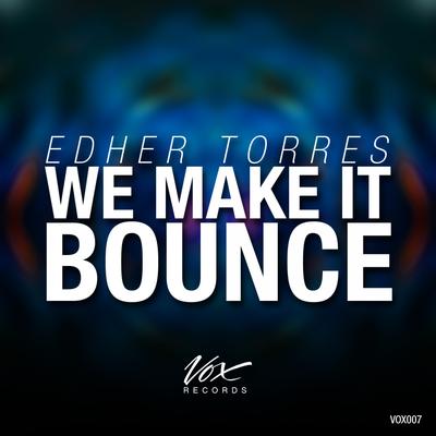 We Make It Bounce (Original Mix)'s cover