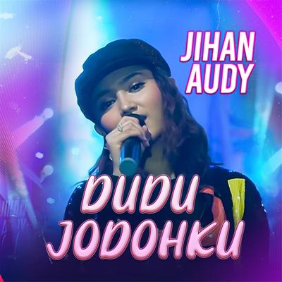 Dudu Jodohku By Jihan Audy's cover