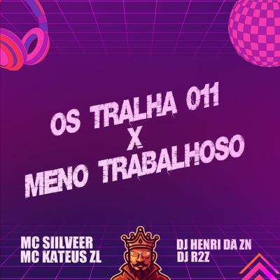 Os Tralha 011 X Meno Trabalhoso's cover