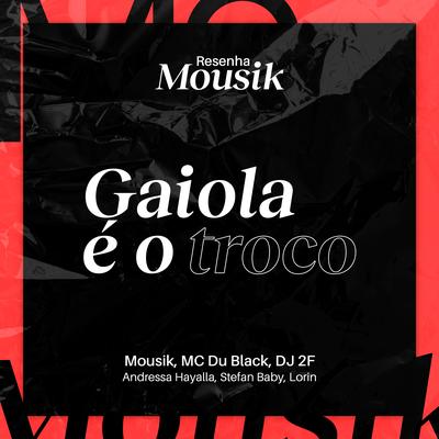 Resenha Mousik: Gaiola É o Troco's cover
