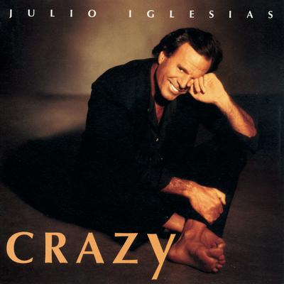 Crazy By Julio Iglesias's cover