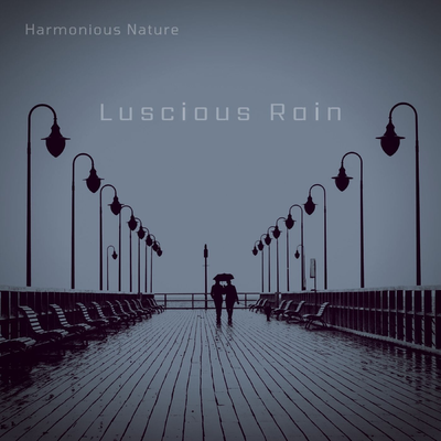 Luscious Rain By Harmonious Nature's cover