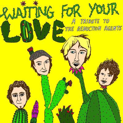 Waiting for Your Love: A Tribute to the Reduction Agents's cover