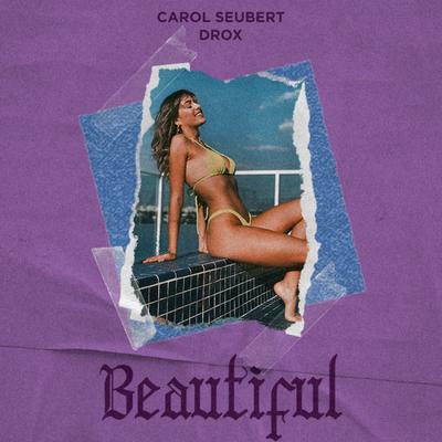 Beautiful By Carol Seubert, Drox's cover