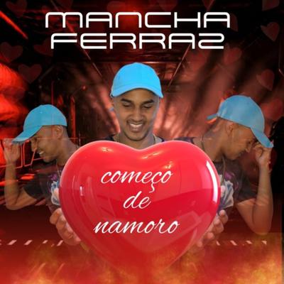 Começo de Namoro By Mancha Ferraz's cover
