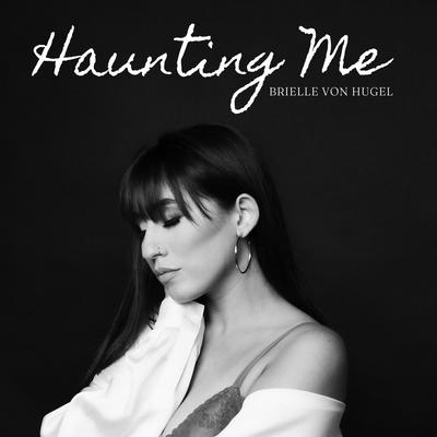 Haunting Me By Brielle Von Hugel's cover
