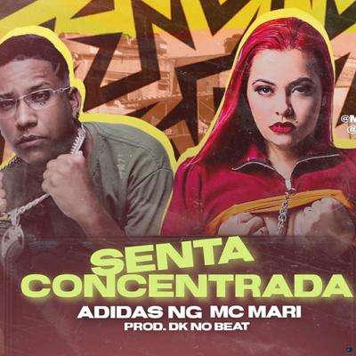 Senta Concentrada (feat. MC Mari) (feat. MC Mari) (Brega Funk) By Adidas NG, MC Mari's cover