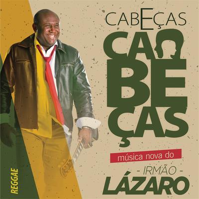 Cabeças e Cabeças By Irmão Lázaro's cover