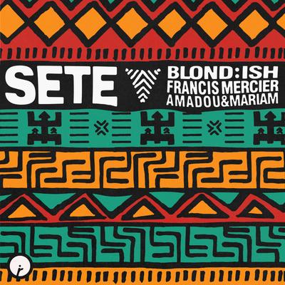 Sete By BLOND:ISH, Francis Mercier, Amadou & Mariam's cover