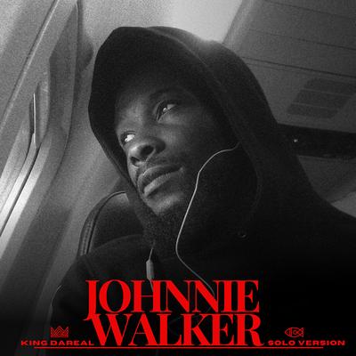 JOHNNIE WALKER (Solo Version) By KING DAREAL's cover