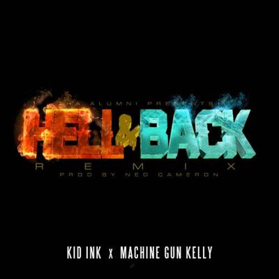 Hell & Back (Remix) [feat. Machine Gun Kelly] By Kid Ink, Machine Gun Kelly's cover