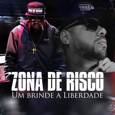 Um Brinde a Liberdade By Zona De Risco's cover