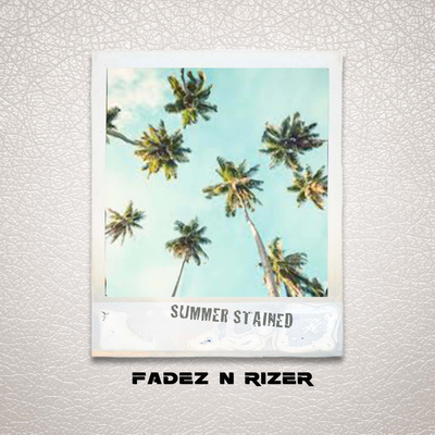 Summer Stained By Fadez N Rizer's cover