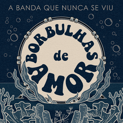 Borbulhas de Amor (Tenho um Coração) By A Banda Que Nunca Se Viu's cover