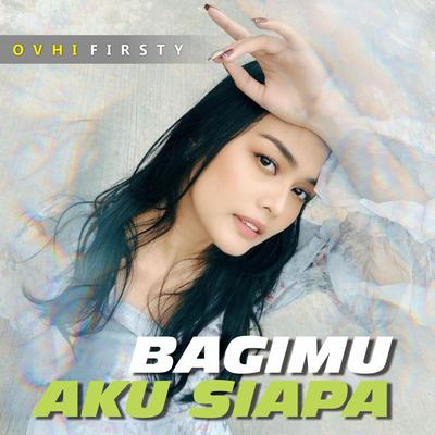 Bagimu Aku Siapa's cover