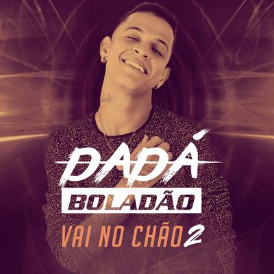 Vai no Chão 2 (feat. Danilo Cometa & Mc Japa) By Dadá Boladão, Danilo Cometa, MC Japa's cover