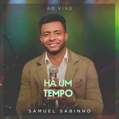 Há Um Tempo (Ao Vivo) By Samuel Sabinno's cover