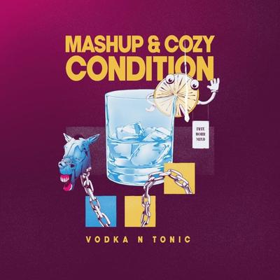 Vodka & Tonic By Mashup & Cozy Condition's cover