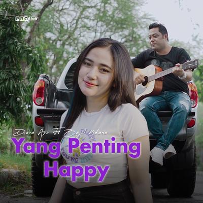 Yang Penting Happy By Dara Ayu, Bajol Ndanu's cover