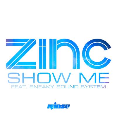 Show Me (feat. Sneaky Sound System) By Dj Zinc, Sneaky Sound System's cover