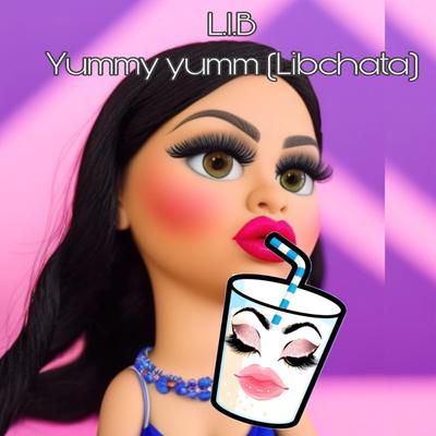 Yummy Yumm (Libchata) By L.I.B's cover