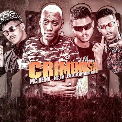 Criminosa By Barca Na Batida, MC Reino, Palok no Beat, Mc Gw's cover