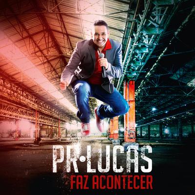 Faz Acontecer By Pr. Lucas's cover