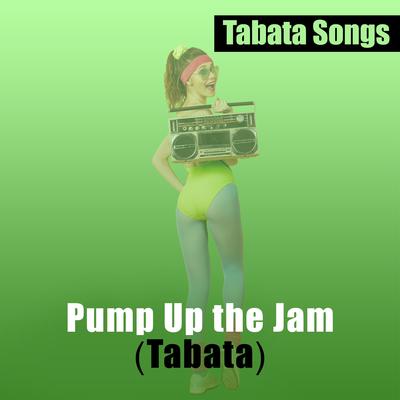 Pump Up the Jam (Tabata) By Tabata Songs's cover