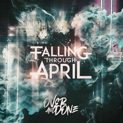 Over and Done By Falling Through April's cover