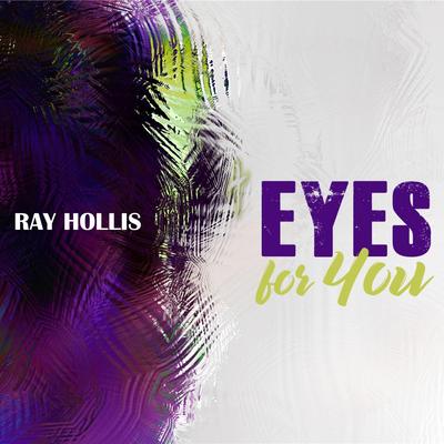 EYES FOR YOU By Ray Hollis's cover