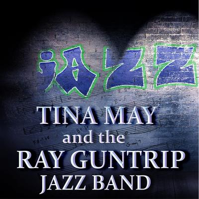 Jazz: Tina May and the Ray Guntrip Jazz Band's cover
