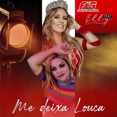 Me Deixa Louca By Fruto Sensual, Elly Feitosa's cover