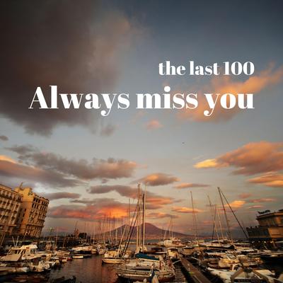 Always miss you By The Last 100's cover